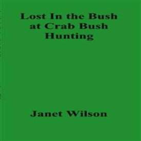 Lost In the Bush at Crab Bush Hunting, Book Cover