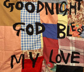 'GOODNIGHT GOD BLESS MY LOVE'